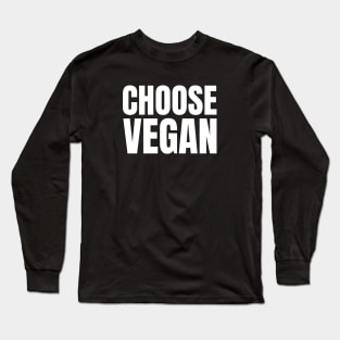 Choose Vegan Long Sleeve T-Shirt